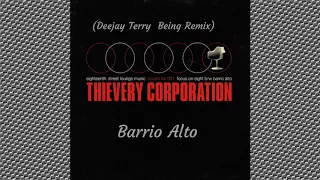 Thievery Corporation - Barrio Alto (Deejay Terry  Being Remix)