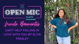 Can't Help Falling In Love With You (by Elvis Presley) - Nicole Barrientos, October 2020 Open Mic