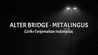 Metalingus - Alter Bridge (Lirik+Terjemahan Indonesia)