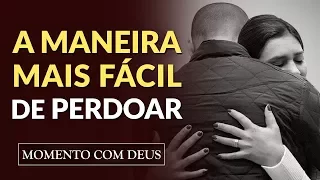 COMO PERDOAR UMA PESSOA - #19 Momento com Deus