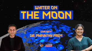 Water on the Moon: | Dr. Parvathy Prem | | Kainaati Chai |