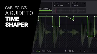 Deep dive guide to TIME SHAPER 3 by Cableguys  - tutorial