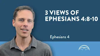 Ephesians 4 || Jesus "Ascended and Descended"?