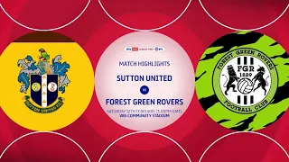 HIGHLIGHTS Sutton United vs Forest Green Rovers 12/02/22 EFL2