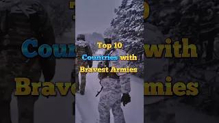 Top 10 Countries with Bravest Armies #shorts #viralshorts #youtubeshorts #top10