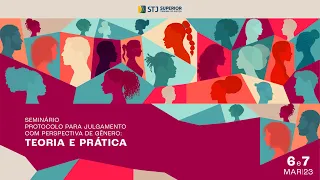 Protocolo para julgamento com perspectiva de gênero: teoria e prática | 7 de março às 10h