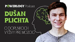 Dušan Plichta  o špeciálnych doplnkoch výživy pre mozog - Časť 3. / The Powerlogy Podcast