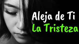 Aleja De Ti La Tristeza y Dale La Bienvenida a La Felicidad ¦ Reflexión