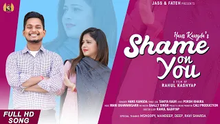 Shame On You: Hans Kangda | Mani | Taniya | Latest Punjabi Songs 2021| Cali Production