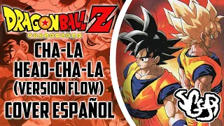 SGGB - Dragon Ball Z - CHA-LA HEAD-CHA-LA (Flow) | Cover En Español
