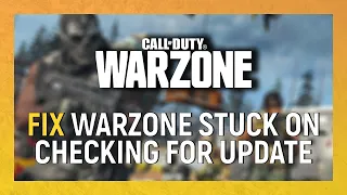 How to Fix Warzone Stuck on "Checking for Update"