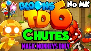 BTD6 - Chutes - Magic Monkey Only | No Monley Knowledge (MK) (ft. Quincy)