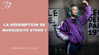 La rédemption de Marguerite Stern ? // Actu#97