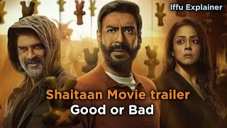 Shaitan Movie Trailer Good or Bad Ajay Devgan