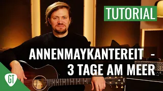 AnnenMayKantereit - 3 Tage am Meer | Gitarren Tutorial Deutsch