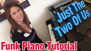 Funk Piano Tutorial: Just The Two Of Us