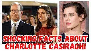 shocking facts about Charlotte Casiraghi,