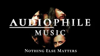 Best Remastered Songs - Metallica - Nothing Else Matters (Audiophile Music)