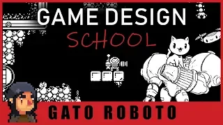 Game Design School: Gato Roboto