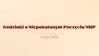 #Godzinki o Niepokalanym Poczęciu NMP