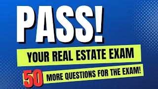 Real Estate Exam 2024: 50 More Real Estate Exam Questions To Help Pass The Exam The First Time