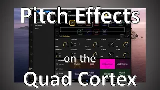 Getting to Know the Pitch Effects on the Quad Cortex