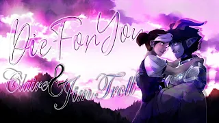 Amv//꧁Claire & Jim Troll꧂//Die For Youﻬ 』