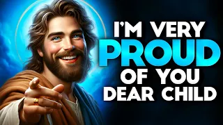 God Says: I'M VERY PROUD OF YOU | God message Today | god message  God message for you God Support