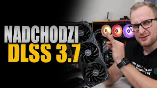 Nadchodzi DLSS 3.7!