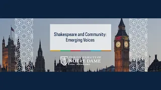 London Shakespeare Lecture 10th Anniversary Series, Part 2: Shakespeare & Community: Emerging Voices