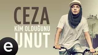 Ceza - Kim Olduğunu Unut - Official Audio