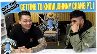 Off The Record: Getting to Know Ex Wah Ching Member Johnny Chang! (Pt. 1)
