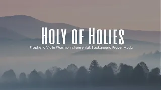 Holy of Holies / Prophetic Warfare Instrumental / Worship Music