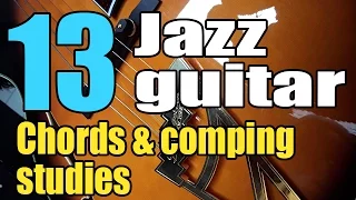 Jazz Guitar Chords and Comping Studies - 13 Exercises