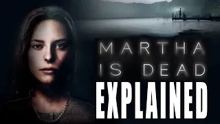 Martha is Dead EXPLAINED