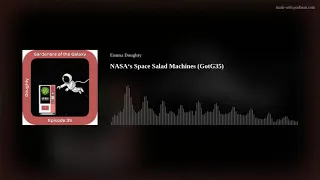 NASA‘s Space Salad Machines (GotG35)