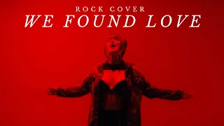 We Found Love by @rihanna | Rock Cover by @RainPariss