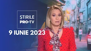 Știrile PRO TV - 9 iunie 2023