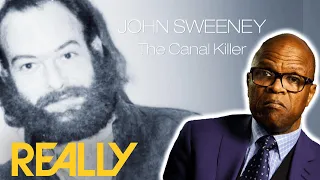 The Terrifying Story Of John Sweeney - The Canal Killer | Detectives: My Killer Case