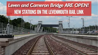 New Stations OPENING - Leven and Cameron Bridge are Here!