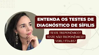 DIAGNÓSTICO DA SÍFILIS - AULA COMPLETA (TESTES TREPONÊMICOS E NÃO TREPONÊMICOS | VDRL | FTABS)