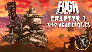 Fuga: Melodies of Steel Chapter 3 Two Arabesques (Episode 05)