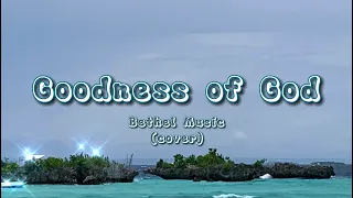 Goodness of God - Bethel Music (Lyrics Video) cover by Holly Halliwell