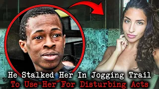 He Stalked Her In Dark Jogging Trail For Disturbing Acts