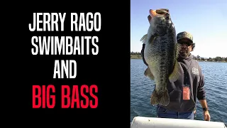 Jerry Rago Swimbaits and BIG BASS