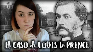 TODO sobre el CASO MISTERIOSO de LOUIS LE PRINCE | Nekane Flisflisher