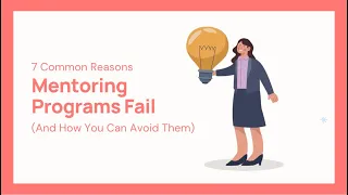 7 Reasons Mentoring Programs Fail