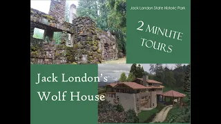 2 Minute Tours: Jack London's Wolf House
