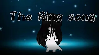 The ring song/ GCMV/ Samara's Song