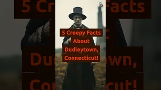 Unlocking the Dark Secrets of Dudleytown, Connecticut